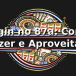 Login no 87a: Como Fazer e Aproveitar! 🎉 Login no 87a: Como Fazer e Aproveitar! 🎉